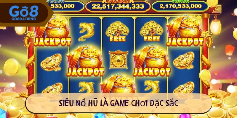 Siêu nổ hũ là game chơi đặc sắc